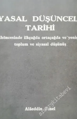 Siyasal Düşünceler Tarihi: Tarihöncesinde İlkçağda Ortaçağda ve Yeniçağda Toplum ve Siyasal Düşünüş -        1982