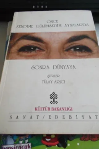 Önce Kendime Gülümsedim Aynalarda Sonra Dünyaya