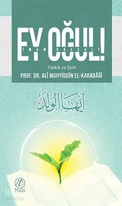 Ey Oğul! Prof. Dr. Alî Muhyiddîn el-Karadâğî