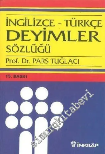 İngilizce - Türkçe Deyimler Sözlüğü -