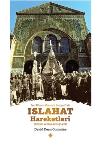Son Dönem Osmanlı Suriyesi'nde Islahat Hareketleri Sosyal ve Siyasi Değişim