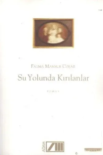 Su Yolunda Kırılanlar
