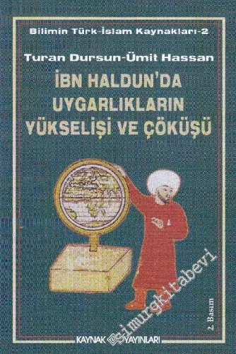 İbn Haldun'da Uygarlıkların Yükselişi ve Çöküşü -