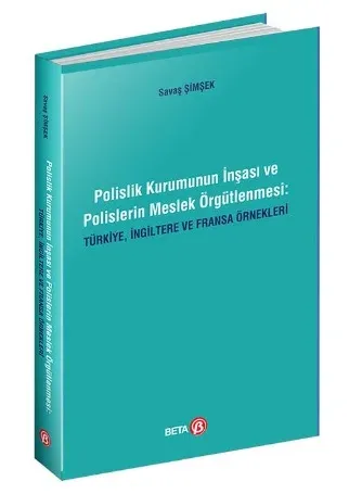Polislik Kurumunun İnşası ve Polislerin Meslek Örgütlenmesi