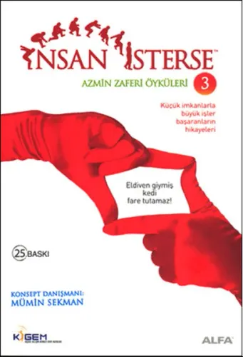 İnsan İsterse - Azmin Zaferi Öyküleri 3; Küçük de Olsan, Büyük Düşün!