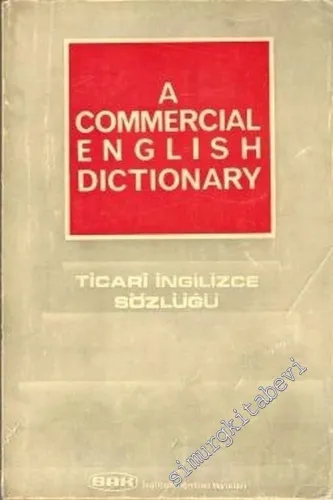 A Commercial English Dictionary = Ticari İngilizce Sözlüğü -        1978