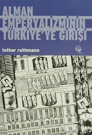 Alman Emperyalizminin Türkiye'ye Girişi Berlin - Bağdat