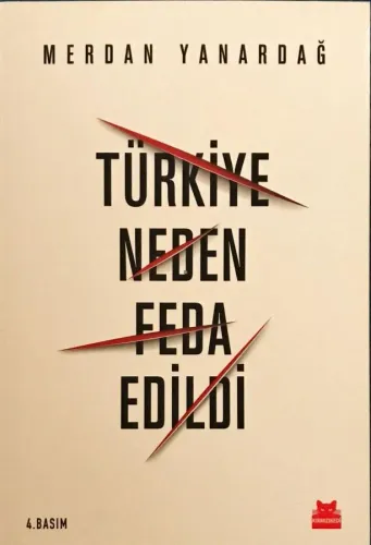 Türkiye Neden Feda Edildi
