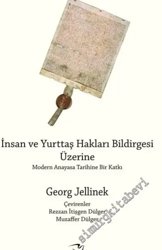 İnsan ve Yurttaş Hakları Bildirgesi Üzerine: Modern Anayasa Tarihine Bir Katkı -         2017