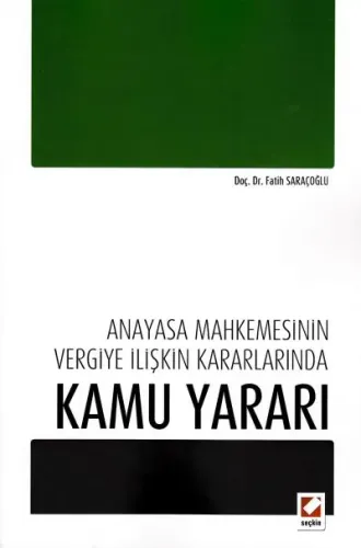 Anayasa Mahkemesinin Vergiye İlişkin Kararlarında Kamu Yararı