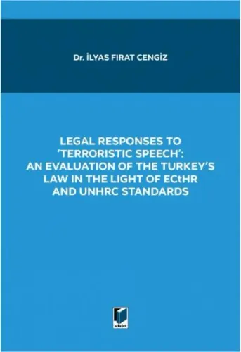 Legal Responses to 'Terroristic Speech': An Evaluation of The Turkey's Law in The Light of Ecthr and Unhrc Standards