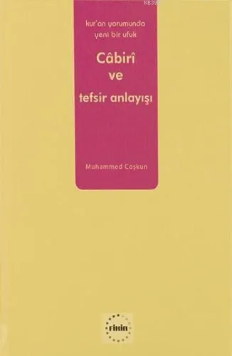 Muhammed Âbid el-Câbirî ve Tefsir Anlayışı; Kur'an Yorumunda Yeni Bir Ufuk