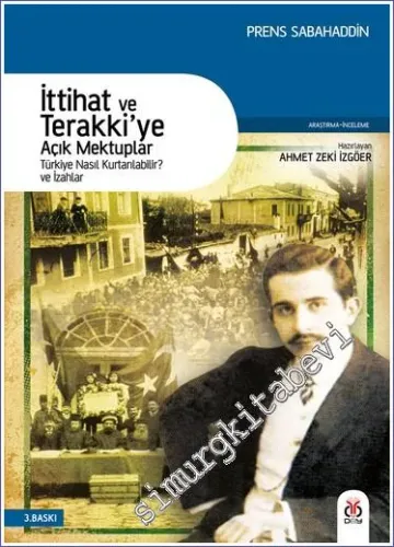 İttihat ve Terakkiye Açık Mektuplar: Türkiye Nasıl Kurtarılabilir ve İzahlar -         2022