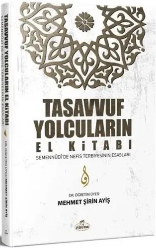 Tasavvuf Yolcuların El Kitabı; Semennûdî'de Nefis Terbiyesinin Esaslar