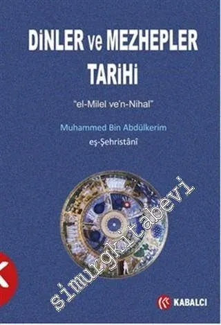 Dinler ve Mezhepler Tarihi = "el-Milel ve'n-Nihal" -