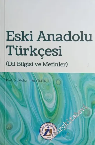 Eski Anadolu Türkçesi : Dil Bilgisi ve Metinler -         2019