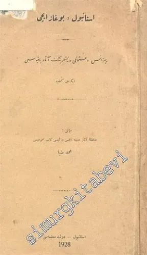OSMANLICA: İstanbul ve Boğaziçi: Bizans ve Osmanlı Medeniyetlerinin Asar - ı Bakiyesi 2. Kitap  -        1928