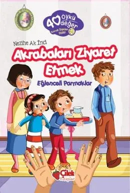 40 Öykü 40 Değer-Akrabaları Ziyaret Etmek Eğlenceli Parmaklar
