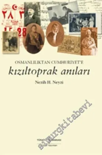 Kızıltoprak Anıları: Osmanlılıktan Cumhuriyet'e -        2016