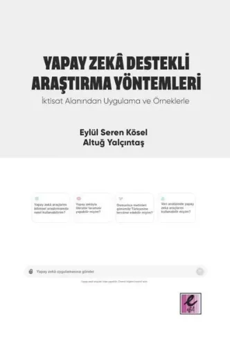 Yapay Zeka Destekli Araştırma Yöntemleri - İktisat Alanından Uygulama ve Örneklerle