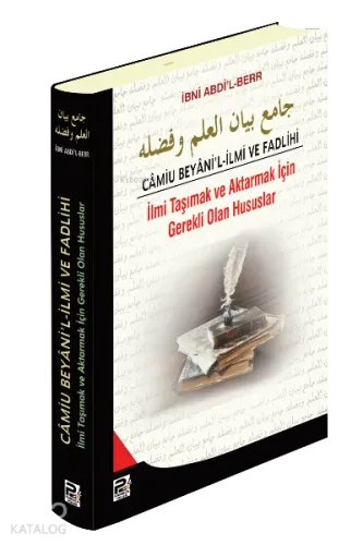 Camiu Beyani'l-İlmi ve Fadlihi ;İlmi Taşımak ve Aktarmak İçin Gerekli Olan Hususlar