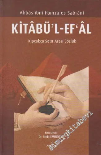 Kitabü'l-Ef'al: Kıpçakça Satır Arası Sözlük -         2011