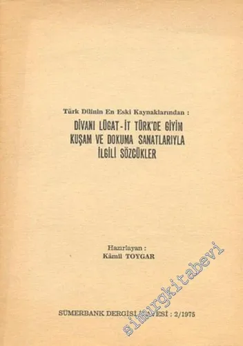 Divanı Lügat - it Türk'te Giyim, Kuşam ve Dokuma Sanatlarıyla İlgili Sözcükler -        1975
