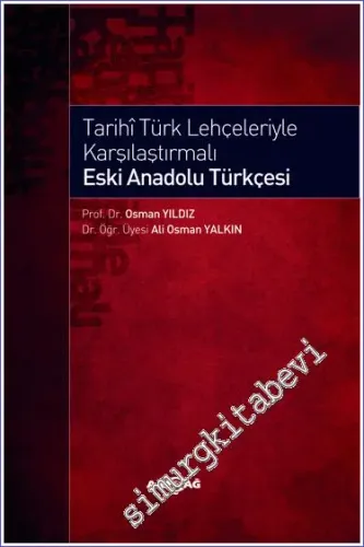 Tarihi Türk Lehçeleriyle Karşılaştırmalı Eski Anadolu Türkçesi -         2021