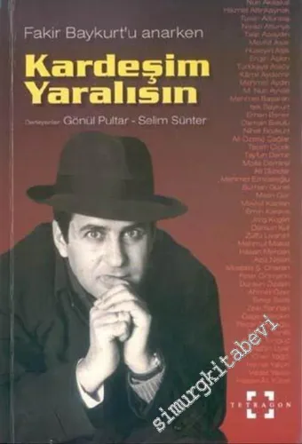 Kardeşim Yaralısın: Fakir Baykurt' u Anarken -        2002