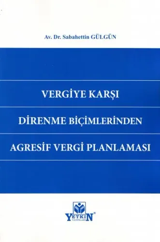 Vergiye Karşı Direnme Biçimlerinden Agresif Vergi Planlaması