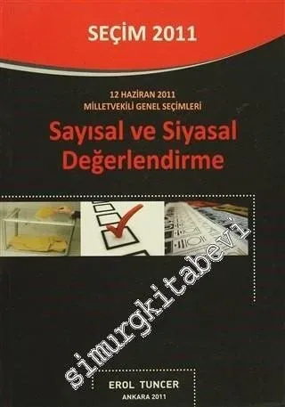 Seçim 2011: Sayısal ve Siyasal Değerlendirme - 12 Haziran 2011 Milletvekili Genel Seçimleri -        2016