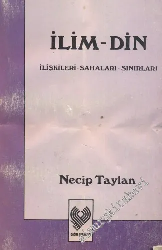 İlim - Din İlişkileri - Sahalar - Sınırları -