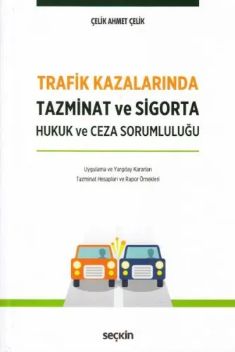 Trafik Kazalarında Tazminat ve Sigorta Hukuk ve Ceza Sorumluluğu