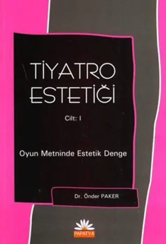 Tiyatro Estetiği 1. Cilt; Oyun Metininde Estetik Denge