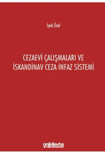 Cezaevi Çalışmaları ve İskandinav Ceza İnfaz Sistemi