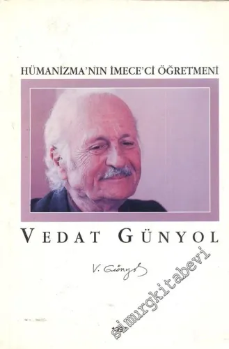 Vedat Günyol: Hümanizma'nın İmece'ci Öğretmeni -        1997