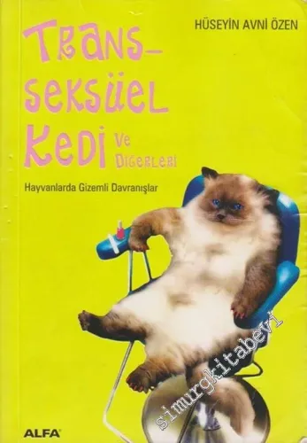 Transseksüel Kedi ve Diğerleri: Hayvanlarda Gizemli Davranışlar -        2004