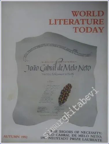 World Literature Today : The Rigors Of Necessity : Joao Cabral De Melo Neto : 1992 Neustadt Prize Laureat - Number: 4  Volume: 66    Autumn 1992