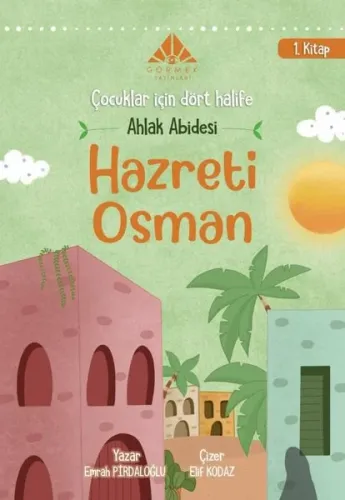 Ahlak Abidesi Hz Osman ;Çocuklar İçin Dört Halife
