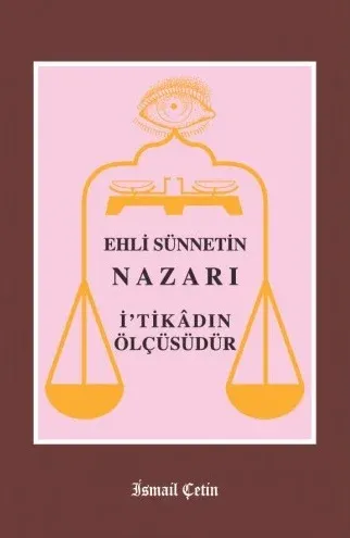 Ehli Sünnetin Nazarı İtikadın Ölçüsüdür