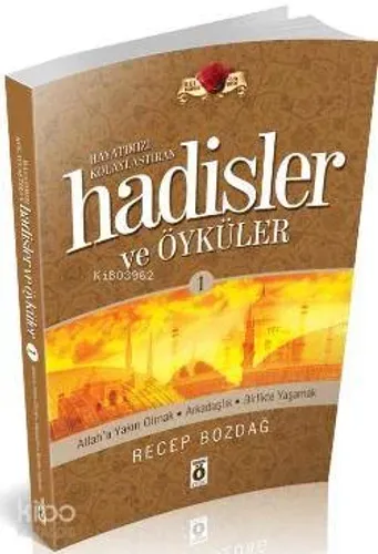 Hayatımızı Kolaylaştıran Hadisler ve Öyküler 1
