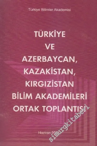 Türkiye ve Azerbaycan, Kazakistan, Kırgızistan Bilim Akademileri Ortak Toplantısı, Haziran 2001 -        2000
