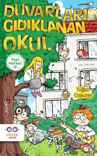 YEŞİL KAFALAR - 2 : DUVARLARI GIDIKLANAN OKUL