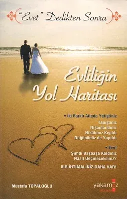 Evet Dedikten Sonra Evliliğin Yol Haritası