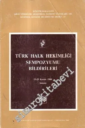 Türk Halk Hekimliği Sempozyumu Bildirileri 23 - 25 Kasım 1988  -