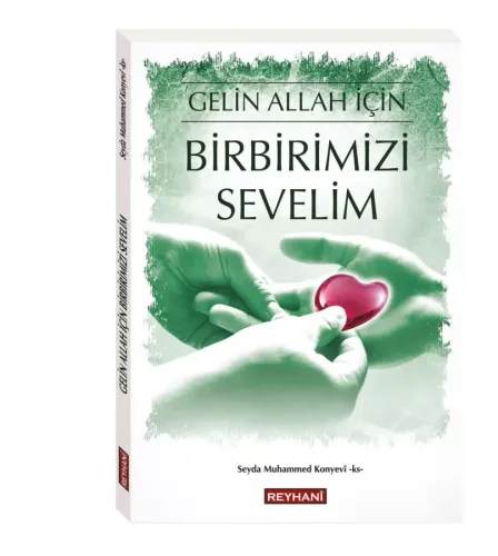 Gelin Allah İçin Birbirimizi Sevelim Seyda Muhammed Konyevi