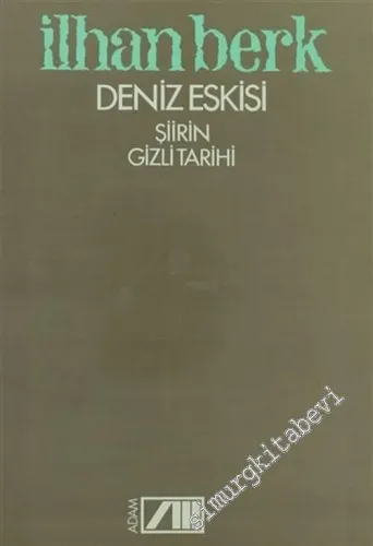 Deniz Eskisi: Şiirin Gizli Tarihi İMZALI -        1982