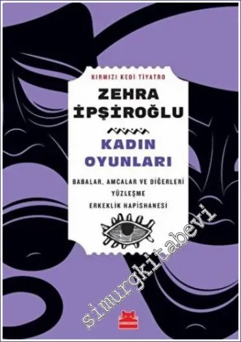 Kadın Oyunları : Babalar Amcalar ve Diğerleri / Yüzleşme / Erkeklik Hapishanesi -         2022