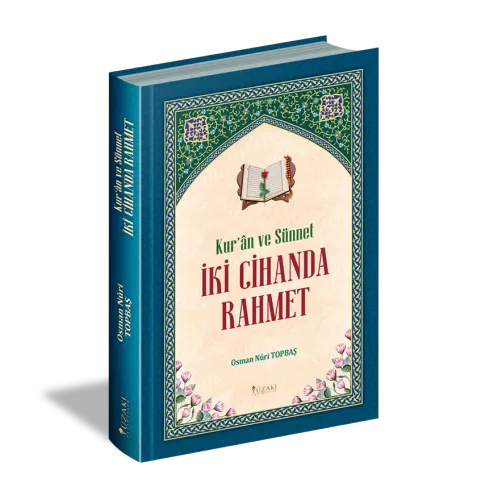 Kur`an ve Sünnet İki Cihanda Rahmet