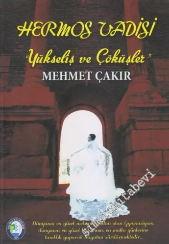 Hermos Vadisi “ Yükseliş ve Çöküşler” -        2013